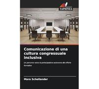Comunicazione di una cultura congressuale inclusiva: Un percorso verso la partecipazione autonoma alle offerte formative