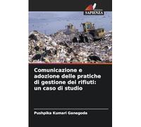 Comunicazione e adozione delle pratiche di gestione dei rifiuti: un caso di studio