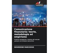 Comunicazione finanziaria: teorie, metodologie ed empirismo: Pratiche manageriali e reazione del mercato azionario nel contesto marocchino