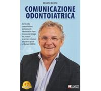 Comunicazione Odontoiatrica: L’arte della comunicazione persuasiva in odontoiatria: come riconoscere i bisogni dei pazienti e costruire relazioni empatiche grazie al Metodo SORRISO