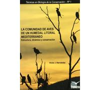 La Comunidad de Aves de un Humedal Litoral Mediterráneo: Estructu Ra D (AVES ESTUDIO)