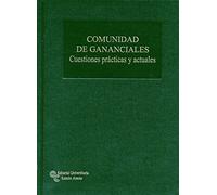 Comunidad de Gananciales. Cuestiones prácticas y actuales (Grandes Obras Jurídicas)