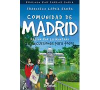 Comunidad de Madrid, pasión por la montaña: 25 excursiones para todos (Guías excursionistas Desnivel)