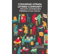 Comunidad letrada, lettered community: Alternative and independent publishing in Latin America