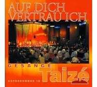 Comunidad Taize - Taize : Auf Dich Vertrauich