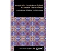 Comunidades de práctica profesional y mejora de los aprendizajes | Antonio Bolívar Botia, Jesús Domingo Segovia