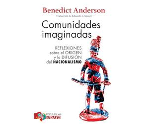 COMUNIDADES IMAGINADAS. REFLEXIONES SOBRE EL ORIGEN Y LA DI (Popular (fce))