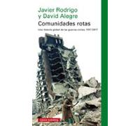 Comunidades Rotas: Una Historia Global De La Guerra Civil 1917 - 2017