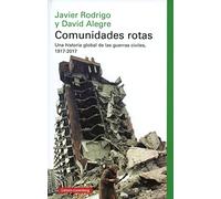 Comunidades rotas: Una historia global de las guerras civiles, 1917-2017 (Ensayo)