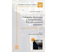 COMUNION DIOCESANA Y EVANGELIZACION POR UNA PASTORAL MISION (ENCUENTROS Y CONGRESOS)