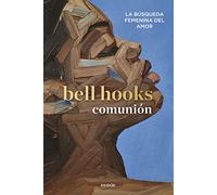 Comunión: La búsqueda femenina del amor (Contextos)