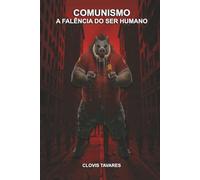 Comunismo - A Falência do Ser Humano