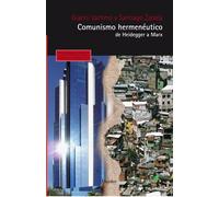 Comunismo hermenéutico: | Gianni Vattimo, Santiago Zabala