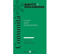 Comunità. Il nuovo senso di appartenenza (Diritti e inclusione)