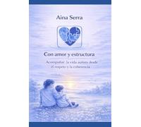 Con Amor y Estructura: Acompañando la vida autista desde el respeto y la coherencia