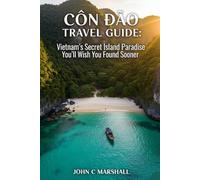 Côn Đảo Travel Guide: Vietnam’s Secret Island Paradise You’ll Wish You Found Sooner