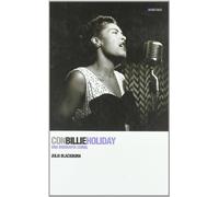 Con Billie Holiday: Una biografía coral (BioRitmos)