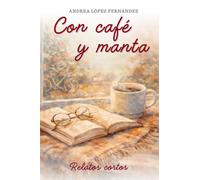 Con café y manta: Relatos cortos