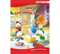 Mickey y sus amigos. Con calma, Donald. Explora tus emociones (Disney. Primeros aprendizajes): Explora tus emociones (Aprendo con Disney)