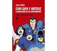Con capa y antifaz: La ideología de los superhéroes (Mayor)