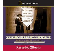 Con coraje y tela: ganar la lucha por el derecho al voto de una mujer