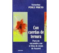 con Cuerdas de ternura: Para un encuentro con el Dios de Jesús de Nazaret: 210 (Espiritualidad)