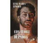 Con cuore di padre. San Giuseppe. Meditazioni e preghiere (Nuovi fermenti)