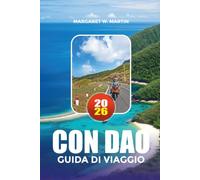 CON DAO GUIDA DI VIAGGIO 2026: Dove alloggiare, cosa vedere, spiagge, immersioni e consigli per il budget