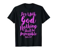 con Dios Nada Imposible Escritura Versículo de la Biblia Lucas 1 Camiseta