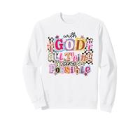 con Dios Todas Las Cosas Son posibles La fe Cristiana Sudadera