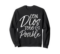 con Dios Todo es Posible Camisa Español Christian tee Sudadera