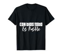 con Dios Todo Es Posible - Guión Cristiano de Amor, fe y fe Camiseta