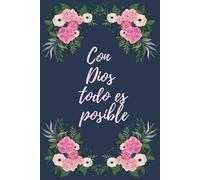 Con Dios Todo Es Posible: Libreta de notas biblicas, oraciones y pensamientos