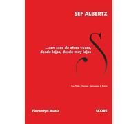 ...con ecos de otras voces, desde lejos, desde muy lejos: For Flute, Clarinet, Percussion & Piano | Score (Sef Albertz | Chamber Music)