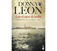 Con el agua al cuello: Serie Comisario Brunetti: 17 (Crimen y misterio)