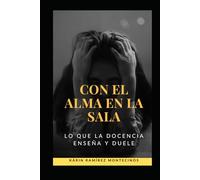 Con el alma en la sala: "Lo que la docencia enseña y duele"