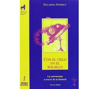 Con el cielo en el bolsillo. La astronomía a través de la historia: 2 (Proyecto Didáctico Quirón, Ciencias, Tecnología y Sociedad)