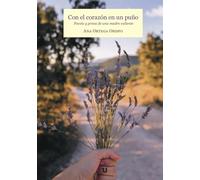 Con el corazón en un puño: Poesía y prosa de una madre valiente