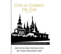 Con El correo del zar y otros 54 relatos y microrrelatos de viaje