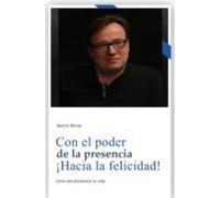 Con El Poder De La Presencia ¡hacia La Felicidad! (ebook)