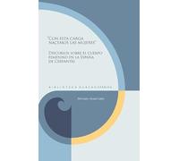 "Con esta carga nacemos las mujeres" : discursos sobre el cuerpo femenino en la España de Cervantes: 148