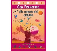 Con Francesco alla scoperta del Creato