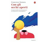 Con gli occhi aperti. Il sogno lucido tra neuroscienze ed esperienze contemplative (La cultura)