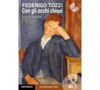 Con gli occhi chiusi. Con espansione online (annotato): 17 (Grandi classici della letteratura)