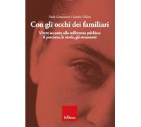 Con gli occhi dei familiari. Vivere accanto alla sofferenza psichica: il percorso, le storie, gli strumenti