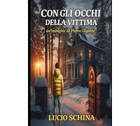 Con gli occhi della vittima: 2 (Le indagini di Pietro Gigante, reporter e detective per caso.)