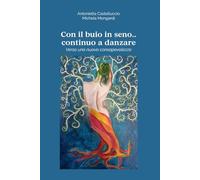 CON IL BUIO IN SENO ... CONTINUO A DANZARE: VERSO UNA NUOVA CONSAPEVOLEZZA