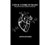 CON IL CUORE IN MANO: “Ho perso me stessa cercando di salvare noi”