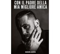 Con il Padre della Mia Migliore Amica: Racconti Erotici Gay di Sesso Esplicito per Uomini Adulti: 171