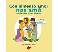 Con Inmenso Amor Nos Amó: Viacrucis para niños y mayores (SIN COLECCION)